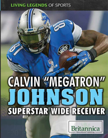 Calvin "Megatron" Johnson: Superstar Wide Receiver