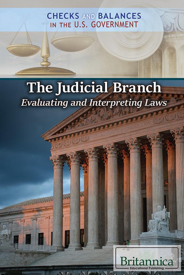The Judicial Branch: Evaluating and Interpreting Laws