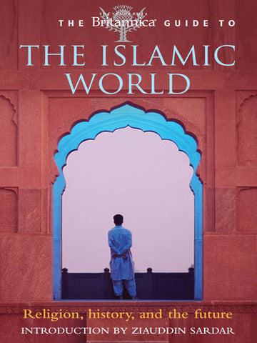 Britannica Guide to the Islamic World
