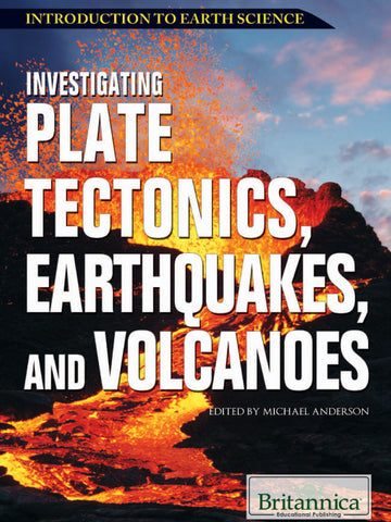 Investigating Plate Tectonics, Earthquakes, and Volcanoes