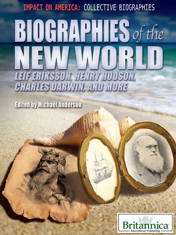 Biographies of the New World: Leif Eriksson, Henry Hudson, Charles Darwin, and More