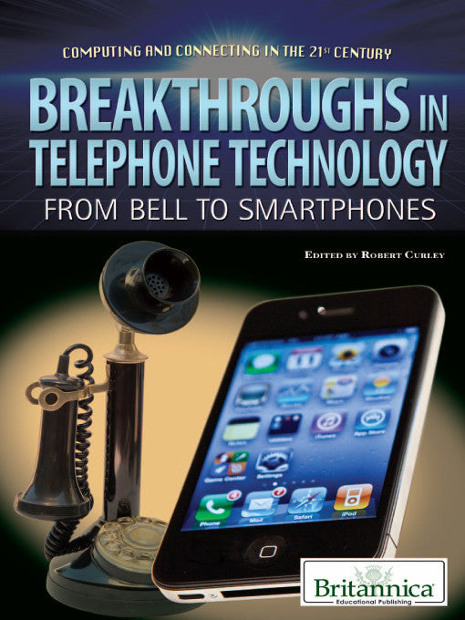 Breakthroughs in Telephone Technology: From Bell to Smartphones