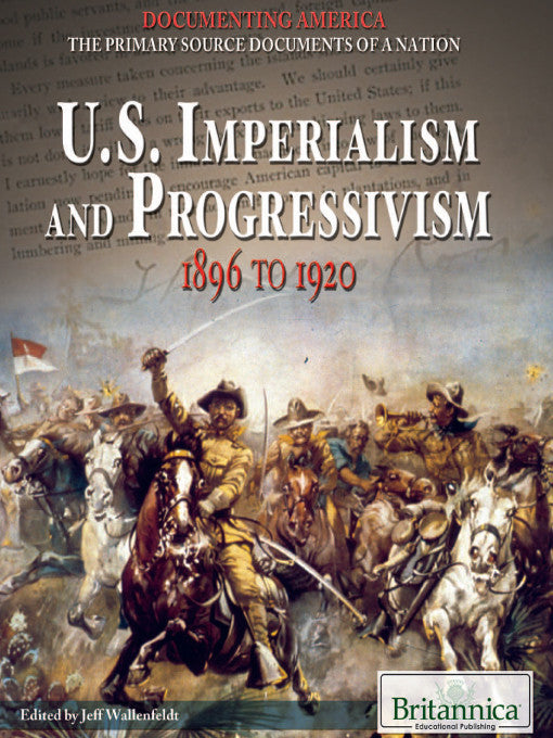 U.S. Imperialism and Progressivism: 1896 to 1920