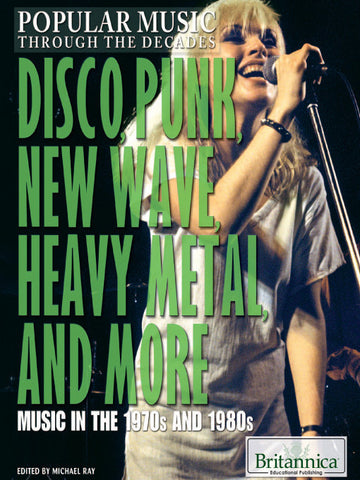 Disco, Punk, New Wave, Heavy Metal, and More: Music in the 1970s and 1980s
