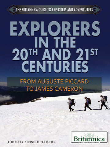Explorers in the 20th and 21st Centuries: From Auguste Piccard to James Cameron