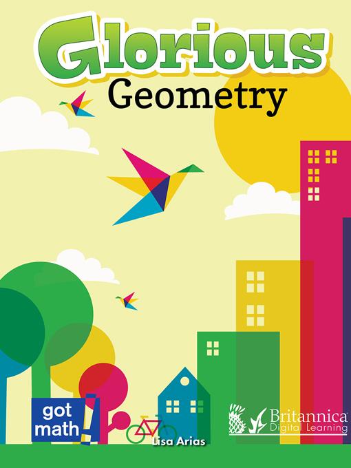 Glorious Geometry: Lines, Angles and Shapes, Oh My!