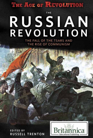 The Russian Revolution: The Fall of the Tsars and the Rise of Communism