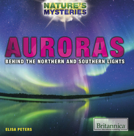 Auroras: Behind the Northern and Southern Lights