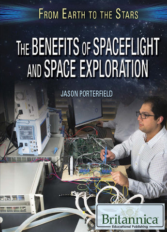 The Benefits of Spaceflight and Space Exploration