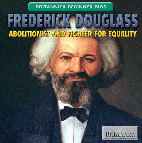 Frederick Douglass: Abolitionist and Fighter for Equality