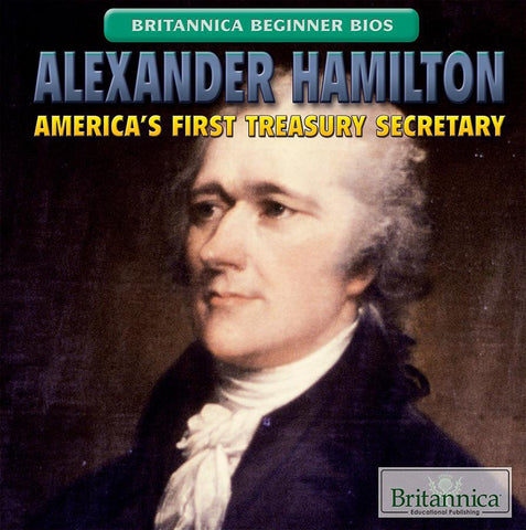 Alexander Hamilton: America’s First Treasury Secretary