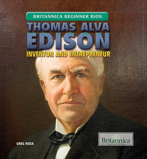 Thomas Alva Edison: Inventor and Entrepreneur